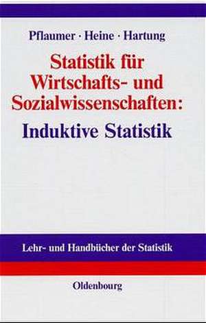 Statistik für Wirtschafts- und Sozialwissenschaften: Induktive Statistik: Lehr- und Übungsbuch de Peter Pflaumer