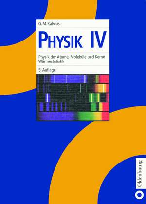 Physik IV: Physik der Atome, Moleküle und Kerne - Wärmestatistik de Georg Michael Kalvius