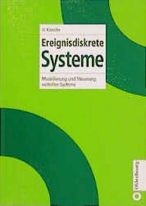 Ereignisdiskrete Systeme: Modellierung und Steuerung verteilter Systeme de Uwe Kiencke