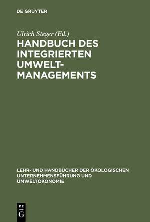 Handbuch des integrierten Umweltmanagements de Ulrich Steger