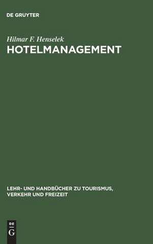 Hotelmanagement: Planung und Kontrolle de Hilmar F. Henselek