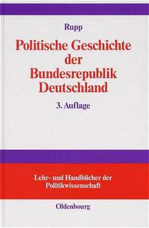 Politische Geschichte der Bundesrepublik Deutschland de Hans Karl Rupp