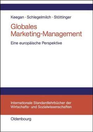 Globales Marketing-Management: Eine europäische Perspektive de Warren J. Keegan