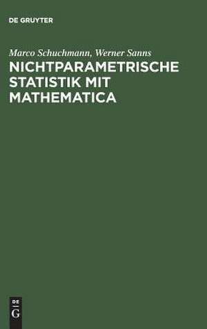 Nichtparametrische Statistik mit Mathematica de Marco Schuchmann