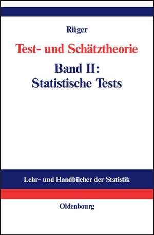 Test- und Schätztheorie: Band II: Statistische Tests de Bernhard Rüger