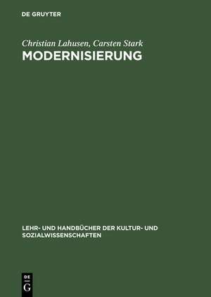 Modernisierung: Einführung in die Lektüre klassisch-soziologischer Texte de Christian Lahusen