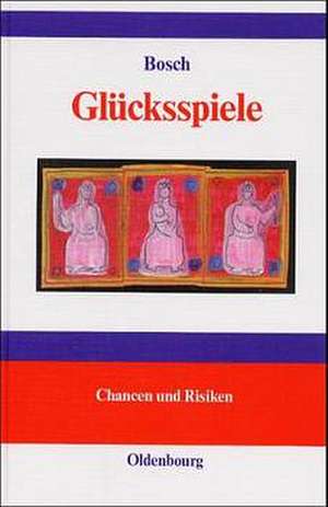 Glücksspiele: Chancen und Risiken de Karl Bosch