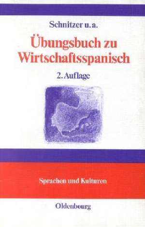 Übungsbuch zu Wirtschaftsspanisch: Terminologisches Handbuch
Manual de lenguaje económico de Johannes Schnitzer