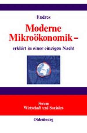 Moderne Mikroökonomik -: erklärt in einer einzigen Nacht de Alfred Endres