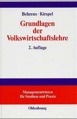 Grundlagen der Volkswirtschaftslehre: Einführung de Christian-Uwe Behrens