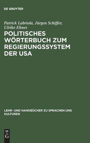 Politisches Wörterbuch zum Regierungssystem der USA: Englisch-Deutsch, Deutsch-Englisch de Patrick Labriola