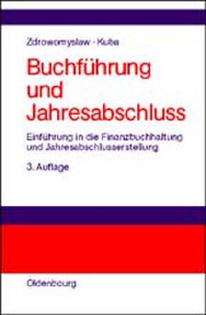 Buchführung und Jahresabschluss: Einführung in die Finanzbuchführung und die Jahresabschlusserstellung de Norbert Zdrowomyslaw