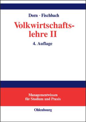 Volkswirtschaftslehre II: Volkswirtschaftstheorie und -politik de Dietmar Dorn