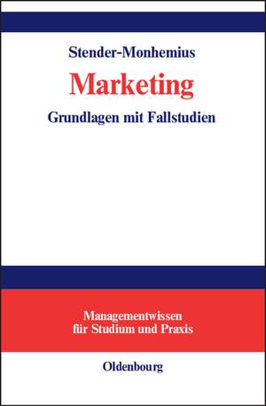 Marketing: Grundlagen mit Fallstudien de Kerstin Stender-Monhemius