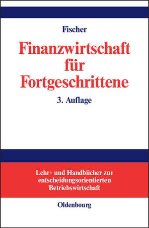 Finanzwirtschaft für Fortgeschrittene de Edwin O. Fischer