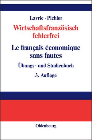 Wirtschaftsfranzösisch fehlerfrei
Le français économique sans fautes: Übungs- und Studienbuch de Eva Lavric