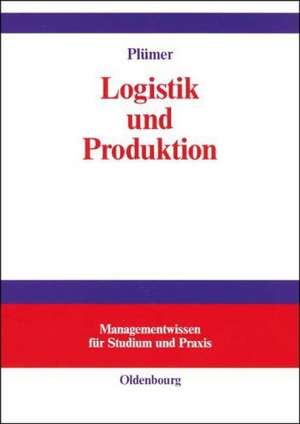 Logistik und Produktion de Thomas Plümer