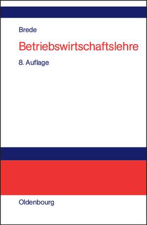 Betriebswirtschaftslehre: Einführung de Helmut Brede