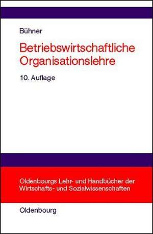 Betriebswirtschaftliche Organisationslehre de Rolf Bühner