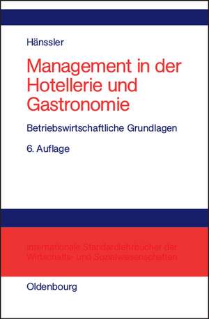 Management in der Hotellerie und Gastronomie: Betriebswirtschaftliche Grundlagen de Karl Heinz Hänssler