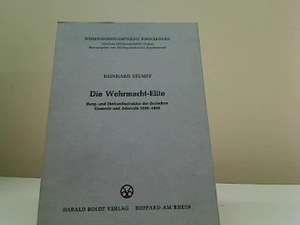 Die Wehrmacht-Elite: Rang- und Herkunftsstruktur der deutschen Generale und Admirale 1933 - 1945