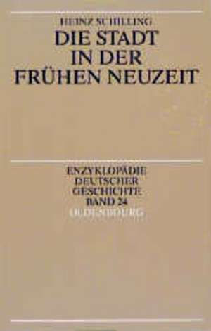 Die Stadt in der frühen Neuzeit de Heinz Schilling