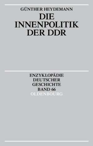 Die Innenpolitik der DDR de Günther Heydemann