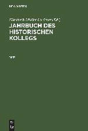 Jahrbuch des Historischen Kollegs, Jahrbuch des Historischen Kollegs (1997) de Elisabeth Müller-Luckner