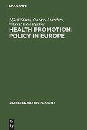 Health Promotion Policy in Europe: Rationality, Impact, and Evaluation de Alfred Rütten