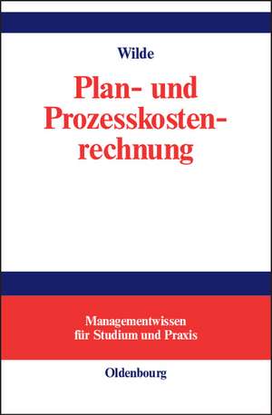 Plan- und Prozesskostenrechnung de Harald Wilde