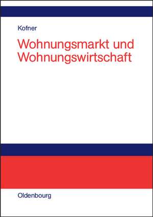 Wohnungsmarkt und Wohnungswirtschaft de Stefan Kofner