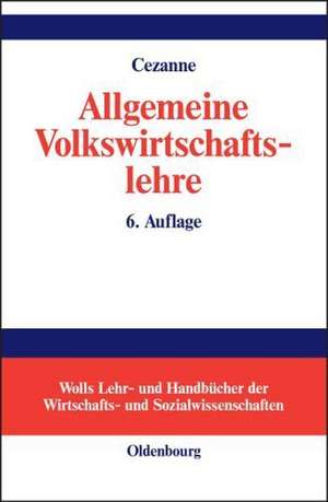 Allgemeine Volkswirtschaftslehre de Wolfgang Cezanne