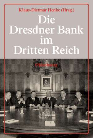 Die Dresdner Bank im Dritten Reich de Johannes Bähr