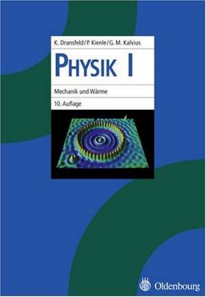 Physik I: Mechanik und Wärme de Klaus Dransfeld