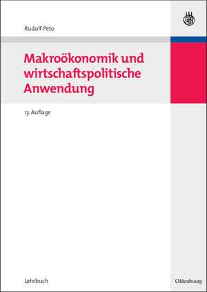 Makroökonomik und wirtschaftspolitische Anwendung de Rudolf Peto