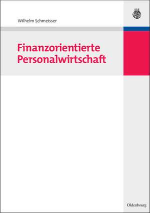 Finanzorientierte Personalwirtschaft de Wilhelm Schmeisser