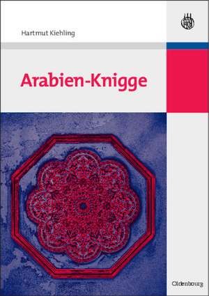 Arabien-Knigge de Hartmut Kiehling