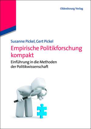 Empirische Politikforschung: Einführung in die Methoden der Politikwissenschaft de Susanne Pickel