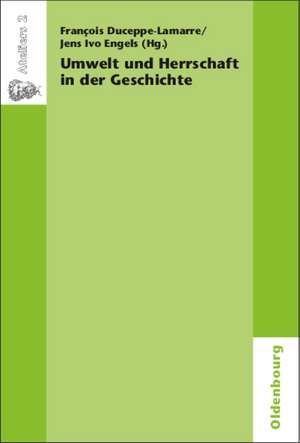 Umwelt und Herrschaft in der Geschichte. Environnement et pouvoir: une approche historique de François Duceppe-Lamarre