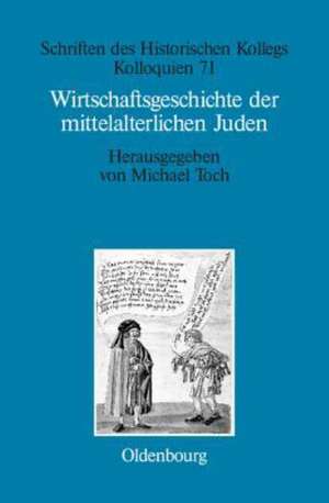 Wirtschaftsgeschichte der mittelalterlichen Juden: Fragen und Einschätzungen de Michael Toch