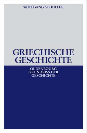 Griechische Geschichte de Wolfgang Schuller