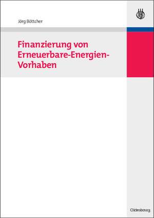 Finanzierung von Erneuerbare-Energien-Vorhaben de Jörg Böttcher