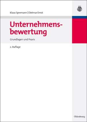 Unternehmensbewertung: Grundlagen und Praxis de Klaus Spremann