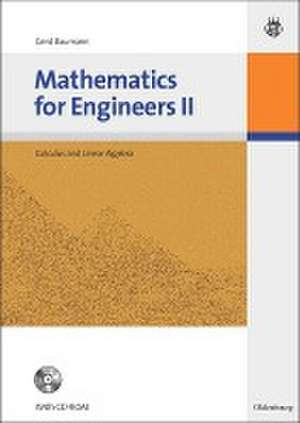 Mathematics for Engineers II: Calculus and Linear Algebra de Gerd Baumann