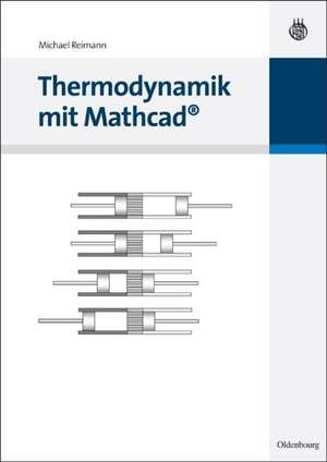 Thermodynamik mit Mathcad de Michael Reimann