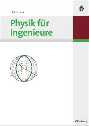 Physik für Ingenieure de Ulrich Hahn