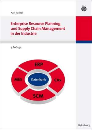 Produktionsplanung und -steuerung im Enterprise Resource Planning und Supply Chain Management de Karl Kurbel