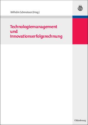 Technologiemanagement und Innovationserfolgsrechnung de Wilhelm Schmeisser