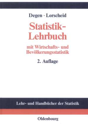 Statistik-Lehrbuch: mit Wirtschafts- und Bevölkerungsstatistik. Methoden der Statistik im wirtschaftswissenschaftlichen Grundstudium de Horst Degen