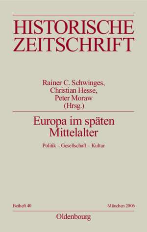 Europa im späten Mittelalter: Politik - Gesellschaft - Kultur de Rainer C. Schwinges